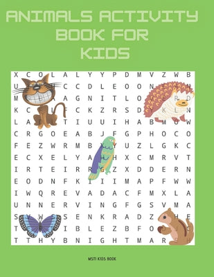 Animals Activity Book for Kids: Word Search, Mazes, Dot to Dot, Colouring Pages, Try to Draw, Sudoku for Kids, Number Search, Scramble and Cryptograms