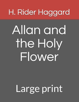 Allan and the Holy Flower: Large print
