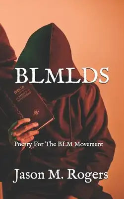 Blmlds: Poetry For The BLM Movement