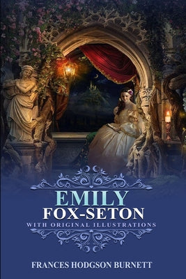 Emily Fox-Seton: With original and illustrations