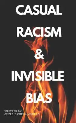 Casual Racism & Invisible Bias