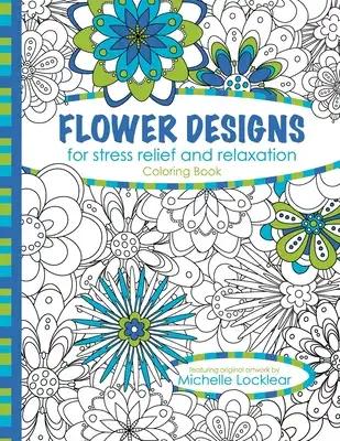 Flower Designs for Stress Relief and Relaxation: Coloring Book