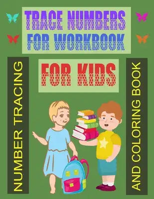 Trace Numbers for Workbook for Kids: Number Tracing and Coloring Book