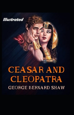 Caesar and Cleopatra lllustrated
