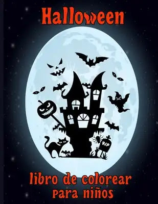 Halloween libro de colorear para niños: Libro para colorear para niños incluyen brujas fantasmas calabazas casas encantadas, edición creativa momias,