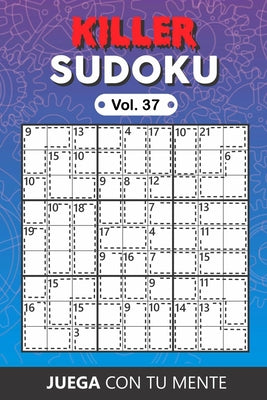 KILLER SUDOKU Vol. 37: Collection of 100 different Killer Sudokus for Adults Easy and Advanced Perfectly to Improve Memory, Logic and Keep th