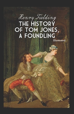 The History of Tom Jones, a Foundling Illustrated