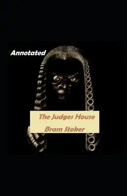 The Judges House Annotated