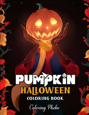 Pumpkin Halloween Coloring Book: An Adults Featuring Halloween Pumpkin Designs, Easy Patterns Coloring Book for Mindful Meditation, Stress Relieving a