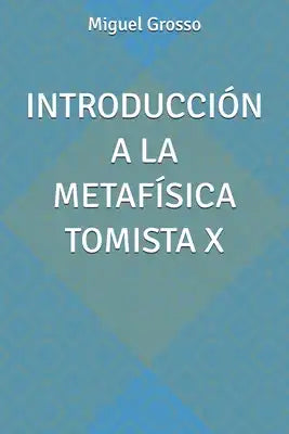 Introducción a la Metafísica Tomista X