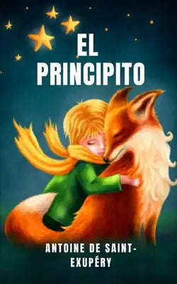 El principito: Un libro para niños y adultos