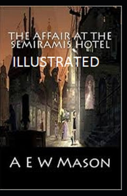 The Affair at the Semiramis Hotel Illustrated
