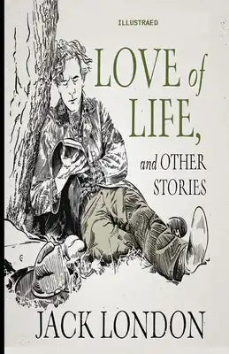 Love of Life & Other Stories Illustrated