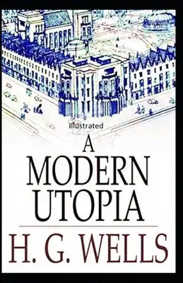A Modern Utopia Illustrated