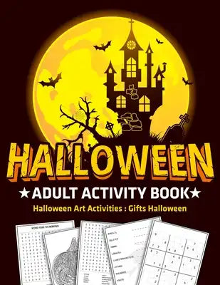 Halloween Adult Activity Book: Halloween Art Activities: Gifts Halloween