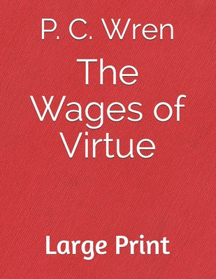 The Wages of Virtue: Large print
