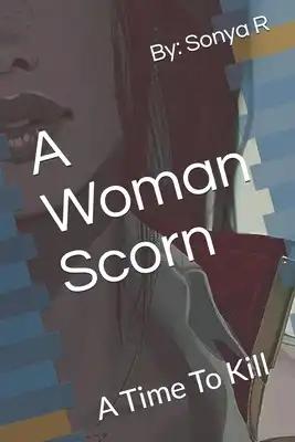 A Woman Scorn: A time To Kill