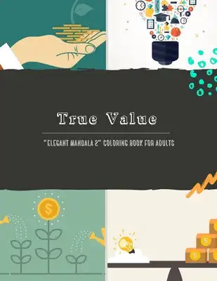 True Value: "ELEGANT MANDALA 2" Coloring Book for Adults, Activity Book, Large 8.5"x11", Ability to Relax, Brain Experiences Relie
