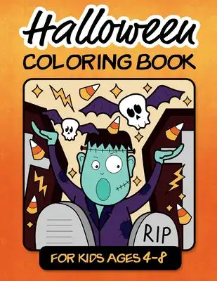 Halloween Coloring Book For Kids Ages 4-8: 30 Pages Of Scary Cute Fun For Children Spooky Witches, Vampires, Ghosts, Bats, Monsters, Black Cats, Pumpk