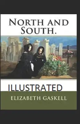 North and South Elizabeth Gaskell (Classic Romantic Novel) [Illustrated]