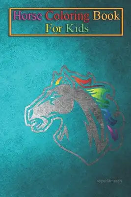 Horse Coloring Book For Kids: MUSTANG(TM) Rainbow Edition Animal Coloring Book - For Kids Aged 3-8 (Fun Activities Books)