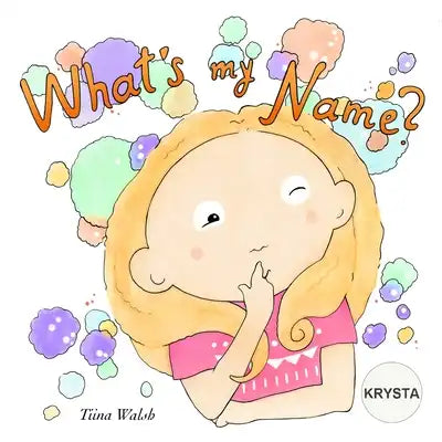What's My Name? KRYSTA