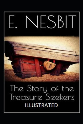 The Story of the Treasure Seekers Illustrated