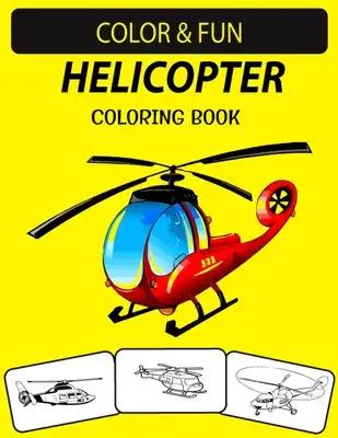 Helicopter Coloring Book: New and Expanded Edition Unique Designs Helicopter Coloring Book for Adults