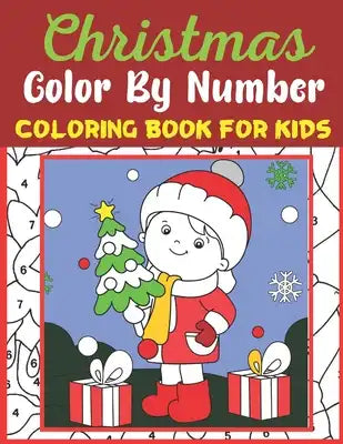 Christmas Color by Number Coloring Book for Kids: Coloring Activity Book (Color by Number Books)