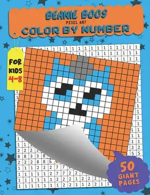 Beanie Boos Color by Number: Pixel Art - Extreme Challenges to Complete and Color for Kids