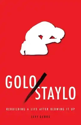 Golo/Staylo: Rebuilding a Life after Blowing It Up