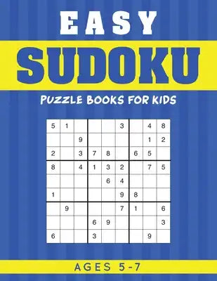 Easy sudoku Puzzle Books For Kids Ages 5-7: Travel Fun Time Sudoku Puzzle Books For Kids With Over 100 Puzzles