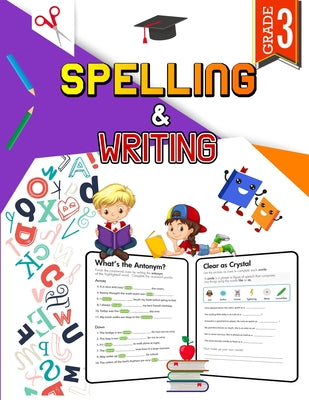 Spelling and Writing - Grade 3: Spell & Write Activity Book for Classroom and Home, 3rd Grade Writing and Spelling Practice Book