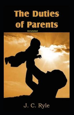 The Duties of Parents Annotated
