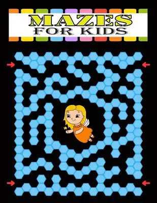 Mazes For Kids: The Ultimate Maze Book for Children 8-10, 10-12 Workbook for Games, Puzzles, and Problem-Solving.(Fun Activities for K