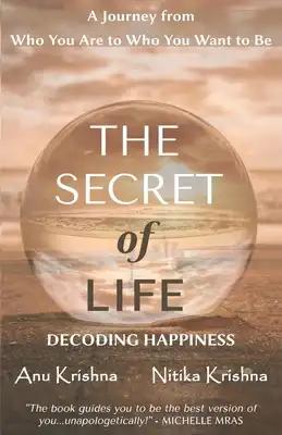 The Secret of Life - Decoding Happiness