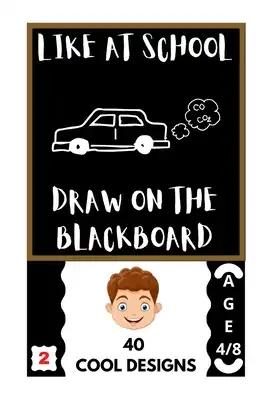 Like at School: Draw on the Blackboard