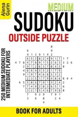 Medium Sudoku Outside Puzzle Book for Adults: 250 Medium Sudoku For Intermediate Players