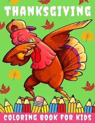 Thanksgiving Coloring Book for kids: Thanksgiving Books for Kids: A Fun Thanksgiving Coloring Gift Book for Boys and Girls, Thanksgiving Coloring Book
