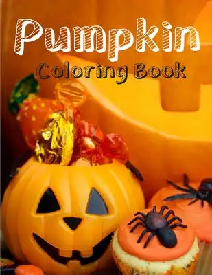 Pumpkin Coloring Book: Halloween Coloring Book for Kids - Perfect Christmas Gift