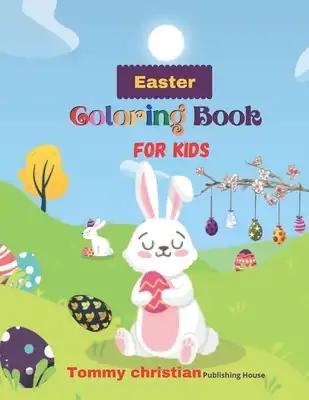 Easter Coloring Book For Kids: Easter bunny and egg coloring book: A coloring book with different type bunny and eggs design gift for every kids for