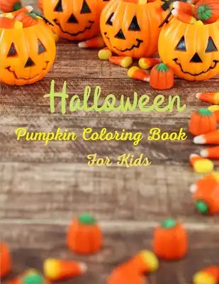 Halloween Pumpkin Coloring Book For Kids: Halloween Coloring Book for Kids - I Spy Halloween Book for Kids Ages 2-7