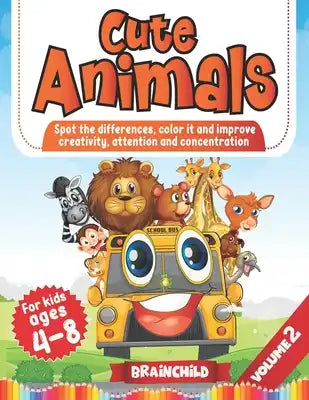 Cute Animals: Spot the Differences, Color it and Improve creativity, attention and concentration. Coloring book for kids 4-8. Vol 2.