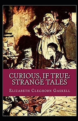 Curious, If True: Strange Tales Illustrated