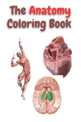 The anatomy coloring book: Anatomy Coloring book for adults, best coloring book ever, 50 coloring pages.