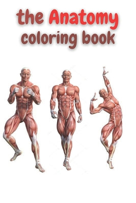 The anatomy coloring book: Anatomy Coloring book for adults, best coloring book ever, 50 coloring pages.
