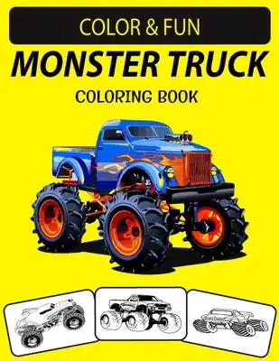 Monster Truck Coloring Book: New and Expanded Edition Unique Designs Monster Truck Coloring Book for Kids & Adults