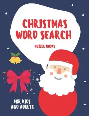 Christmas Word Search Puzzle Book For Kids And Adults: (Large Print) Easy Holiday Fun for All . Gift for Men Women Teens And Seniors.