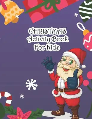 Christmas Activity Book For Kids: A Cute Christmas Activity Books include Cute Coloring Page, Maze book page, Sudoku puzzle books Page with Solve - Ch