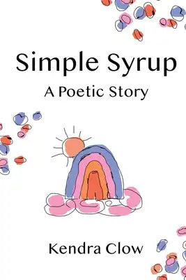 Simple Syrup: A Poetic Story